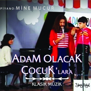 Mine Mucur: Adam Olacak Çocuklara Klasik Müzik - CD