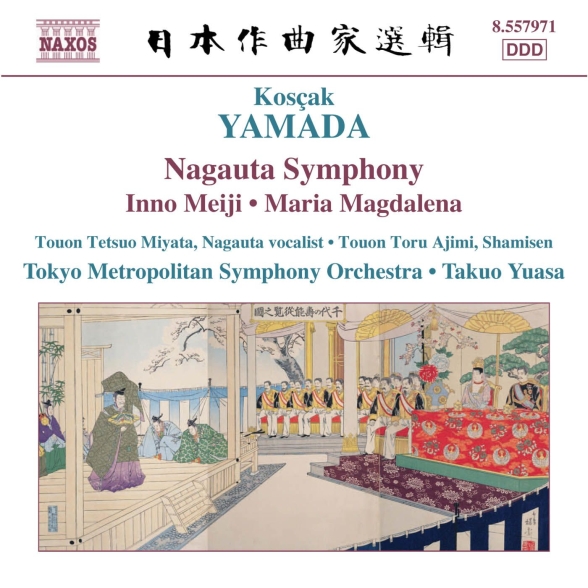 Takuo Yuasa: Yamada, K.: Nagauta Symphony / Meiji Symphony / Maria Magdalena - CD Foto #1