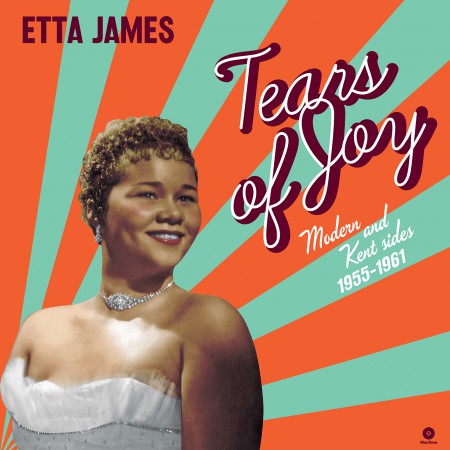 Etta James: Tears Of Joy - Modern & Kent Sides (1955-61) - Plak