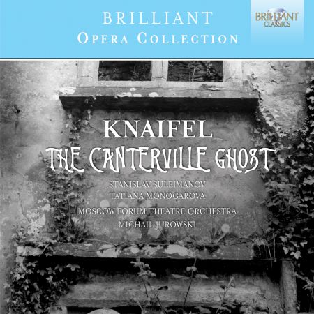 Stanislav Sulejmanov, Tatyana Monogarova, Alexandre Levental, Moscow Forum Theatre Orchestra, Michail Jurowski: Knaifel: The Canterville Ghost - CD