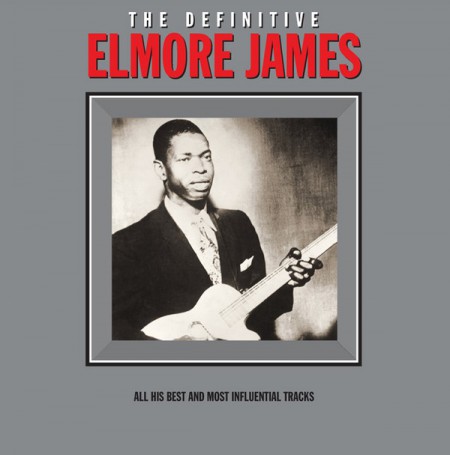 Elmore James: The Definitive Elmore James - Plak
