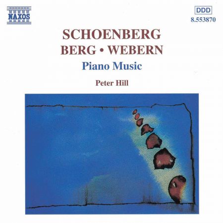 Peter Hill: Schoenberg / Berg / Webern: Piano Music - CD