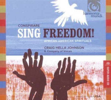 Conspirare, Craig Hella Johnson: Sing Freedom! - SACD
