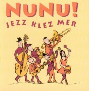 Nunu!: Jezz Klez Mer - CD