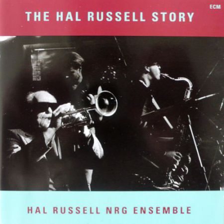 Hal Russell NRG Ensemble: The Hal Russell Story - CD