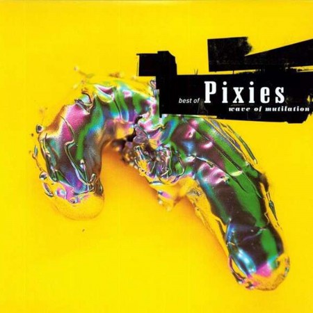 Pixies: Best Of Pixies: Wave Of Mutilation - Plak