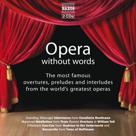 Çeşitli Sanatçılar: Opera Without Words - The Most Famous Overtures, Preludes, and Interludes in Opera - CD