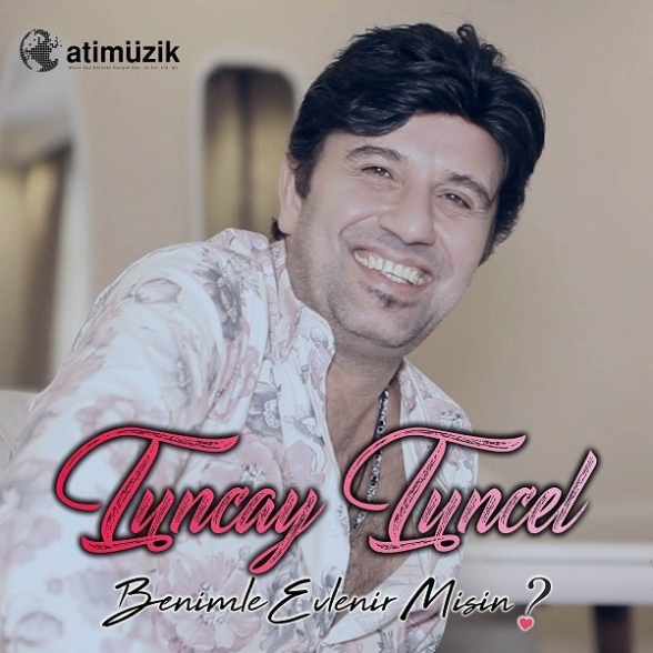 Tuncay Tuncel - Benimle Evlenir misin?