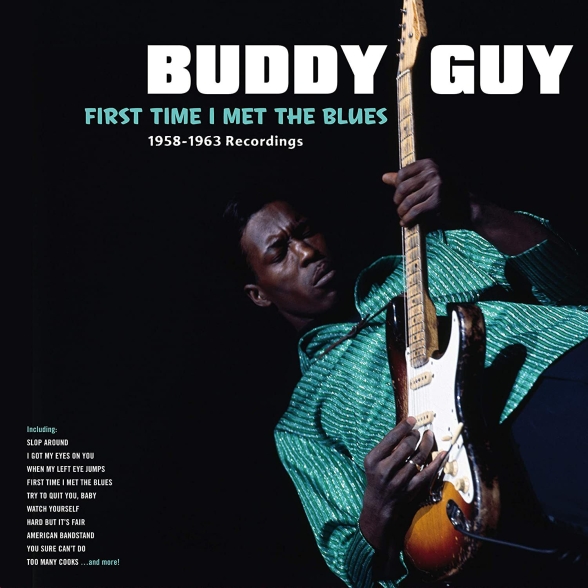 Buddy Guy - First Time I Met The Blues - 1958-1963 Recordings