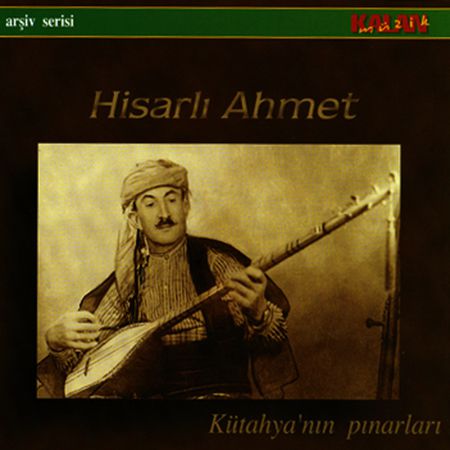 Hisarlı Ahmet: Kütahya'nın Pınarları - CD