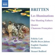 Britten: Illuminations (Les) / Our Hunting Fathers / Chansons Francaises - CD