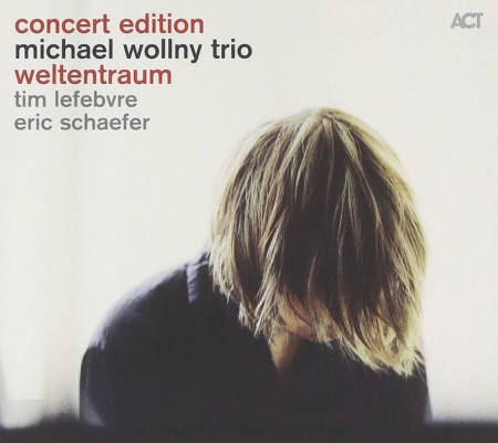 Michael Wollny Trio: Weltentraum Concert Edition - CD