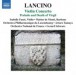 Lancino: Violin Concerto & Prelude and Death of Virgil - CD
