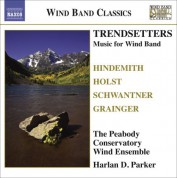 Peabody Conservatory Wind Ensemble: Wind Band Music - Hindemith, P. / Holst, G. / Grainger, P. / Schwantner, J. (Trendsetters) - CD