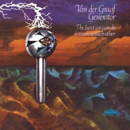 Van Der Graaf Generator: The Least We Can Do Is Wave To Each Other (remastered) - Plak