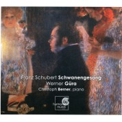 Werner Güra, Christoph Berner: Schubert: Schwanengesang - CD