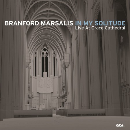 Branford Marsalis: In My Solitude: Live In Concert At Grace Cathedral - Plak