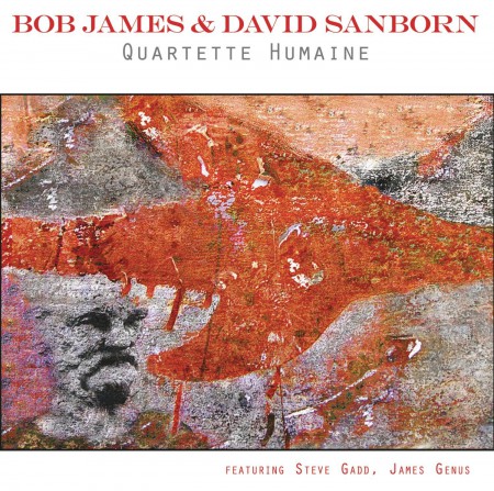 Bob James, David Sanborn: Quartette Humaine - CD