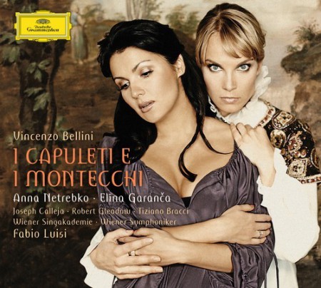 Anna Netrebko, Elina Garanča, Fabio Luisi, Joseph Calleja, Robert Gleadow, Tiziano Bracci, Wiener Singakademie, Wiener Symphoniker: Bellini: Capuleti E İ Montecchi - CD