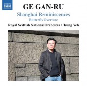 Royal Scottish National Orchestra, Tsung Yeh: Ge Gan-Ru: Shanghai Reminiscences & Butterfly Overture - CD