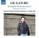 Ge Gan-Ru: Shanghai Reminiscences & Butterfly Overture - CD
