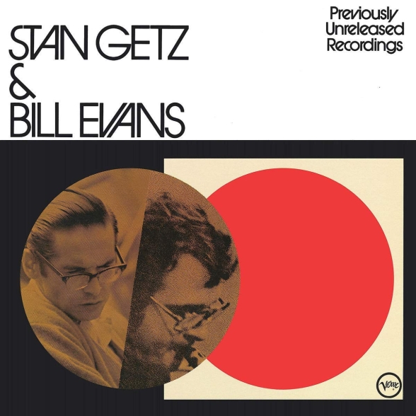 Stan Getz, Bill Evans: Getz & Evans - Previously  Unreleased Recordings - Plak Foto #1