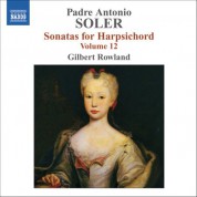 Gilbert Rowland: Soler, A.: Sonatas for Harpsichord, Vol. 12 - CD
