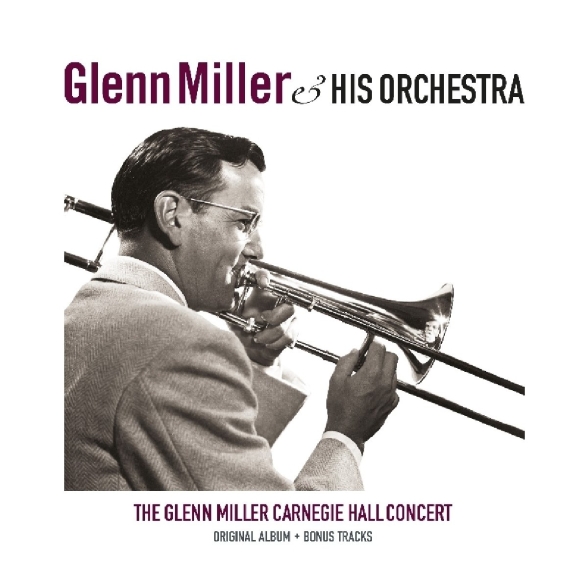 Glenn Miller Orchestra - Carnegie Hall Concert