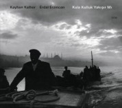 Kayhan Kalhor, Erdal Erzincan: Kula Kulluk Yakışır mı? - CD