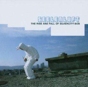 Seelenluft: The Rise and Fall of Silvercity-Bob - CD