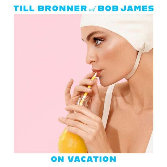 Till Brönner, Bob James - On Vacation