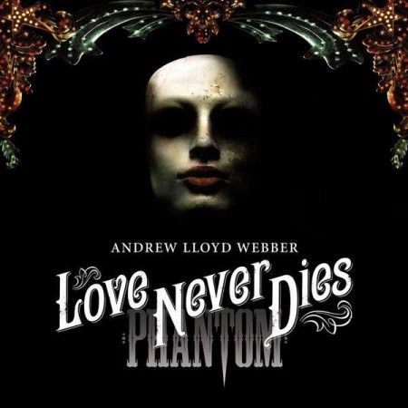 Andrew Lloyd Webber: Love Never Dies (Soundtrack) - CD