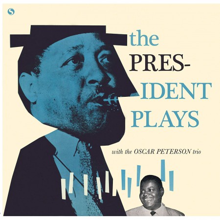 Lester Young, Oscar Peterson Trio: The President Plays With The Oscar Peterson Trio - Plak