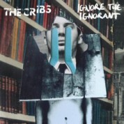 Cribs: Ignore The Ignorant - CD