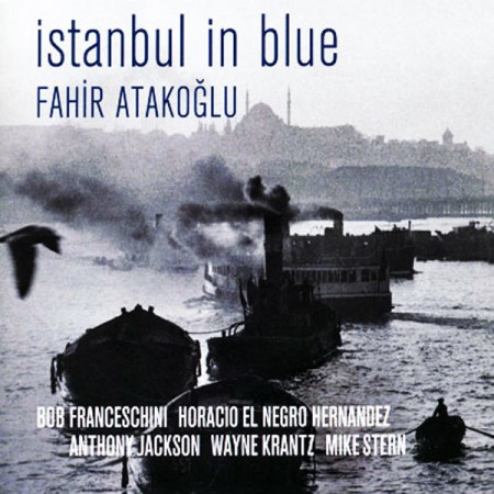Fahir Atakoğlu: Istanbul in Blue - CD