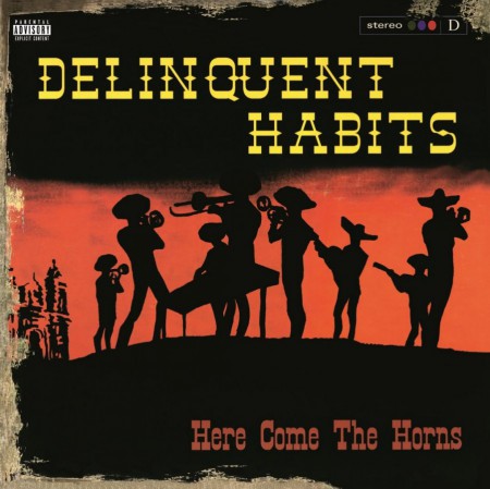Delinquent Habits: Here Comes The Horns - Plak