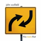John Scofield: This Meets That - Plak Foto #1