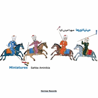 Sahba Aminikia: Miniatures - CD