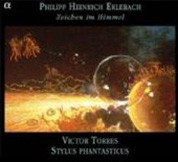 Stylus Phantasticus, Victor Torres: Philipp Heinrich Erlebach & Zeichen im Himmel - CD