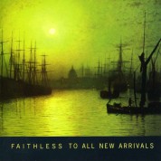 Faithless: To All New Arrivals - CD