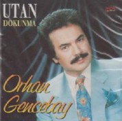 Orhan Gencebay: Utan Dokunma - CD