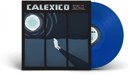 Calexico: Edge Of The Sun (Limited Edition - Translucent Blue Vinyl) - Plak