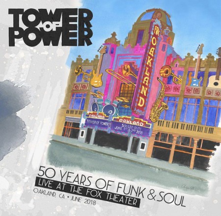 Tower Of Power: 50 Years of Funk & Soul: Live at the Fox Theater – Oakland, CA – June 2018 - CD