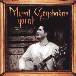 Murat Göğebakan: Yaralı - Plak