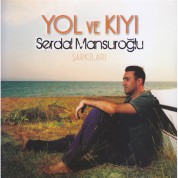 Serdal Mansuroğlu: Yol ve Kıyı Şarkıları - CD