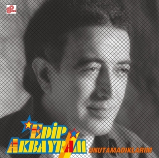 Edip Akbayram: Unutamadıklarım - Plak