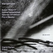 Ingrid Karlen: Variations - Anton Webern / Galina Ustvolskaya / Valentin Silvestrov / Pierre Boulez - CD