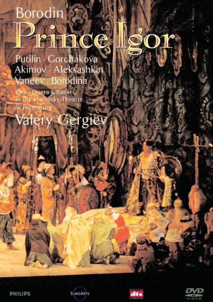 Olga Borodina, Valery Gergiev, Nikolai Putilin, Galina Gorchakova, Evgeny Akimov, Vladimir Vaneev, Kirov Opera & Orchestra of The Mariinsky Theatre, Mariinsky Theatre: Borodin: Prince igor - DVD Foto #1