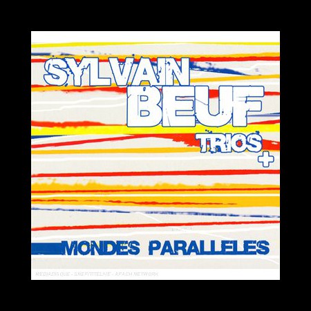 Sylvain Beuf: Mondes Paralleles - CD