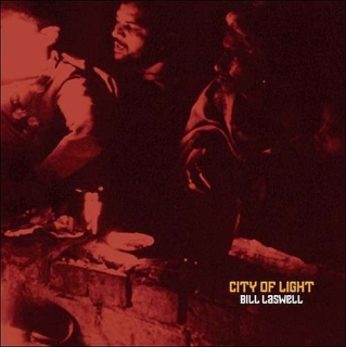 Bill Laswell: City Of Light (Limited Edition) - Plak